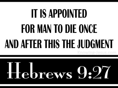 Hebrews 9:27 Man is Appointed To Die Once (black)